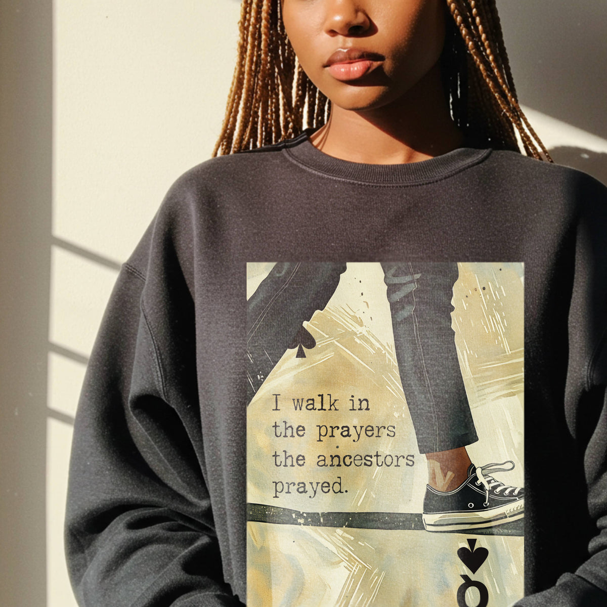 Black Queen Joyful Warrior Sweatshirt - I Walk in the Prayers the Ancestors Prayed Sweatshirt