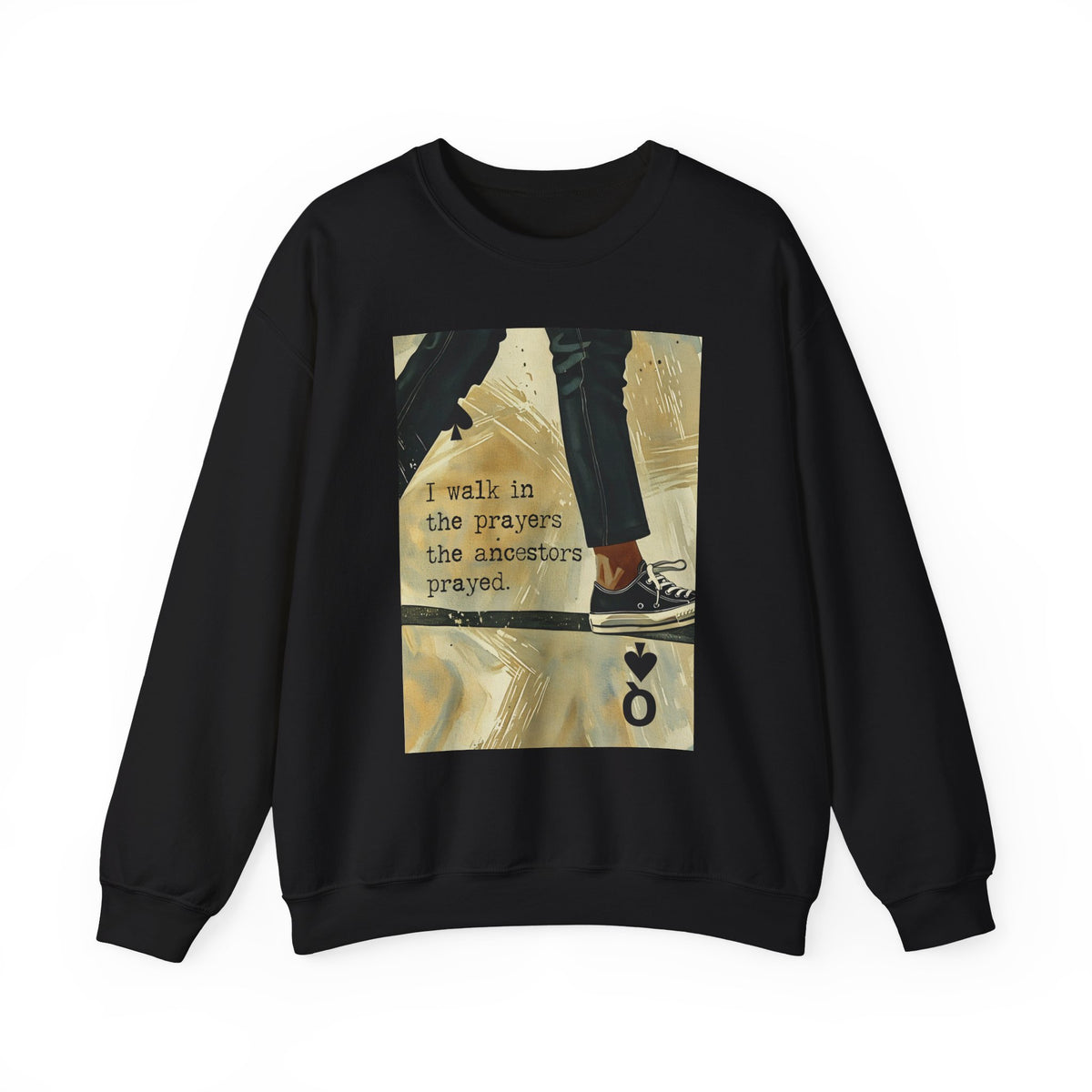 Black Queen Joyful Warrior Sweatshirt - I Walk in the Prayers the Ancestors Prayed Sweatshirt